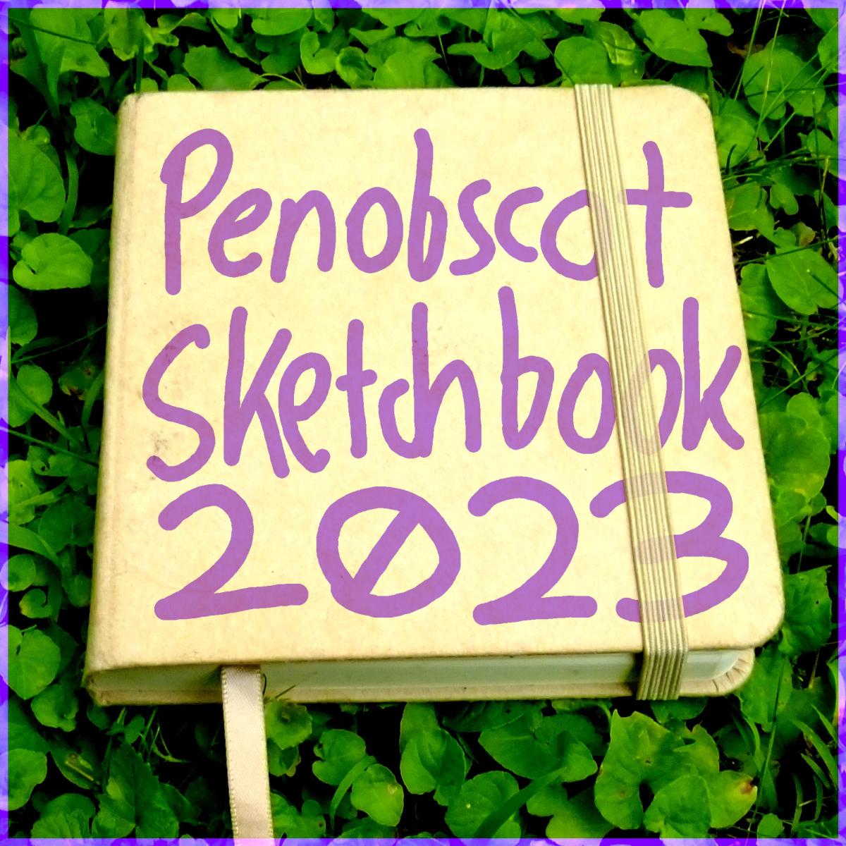 Penobscot Sketchbook 🦞 July&nbsp;2023