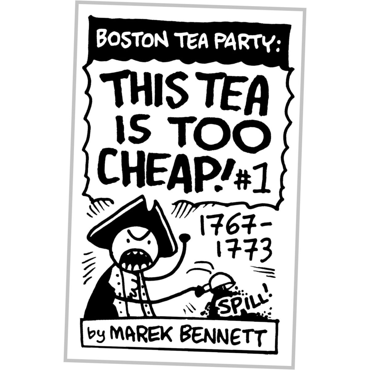 “This Tea Is Too Cheap!” #1 🫖 (Boston Tea Party /&nbsp;1767-1773)