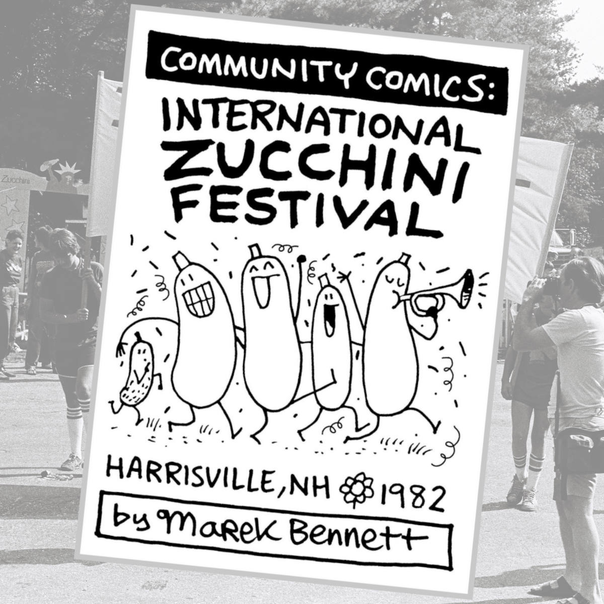 INTERNATIONAL ZUCCHINI FESTIVAL 🌱 Harrisville, NH /&nbsp;1982